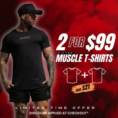 2 for $99 Muscle T-Shirts - Stay Shredded